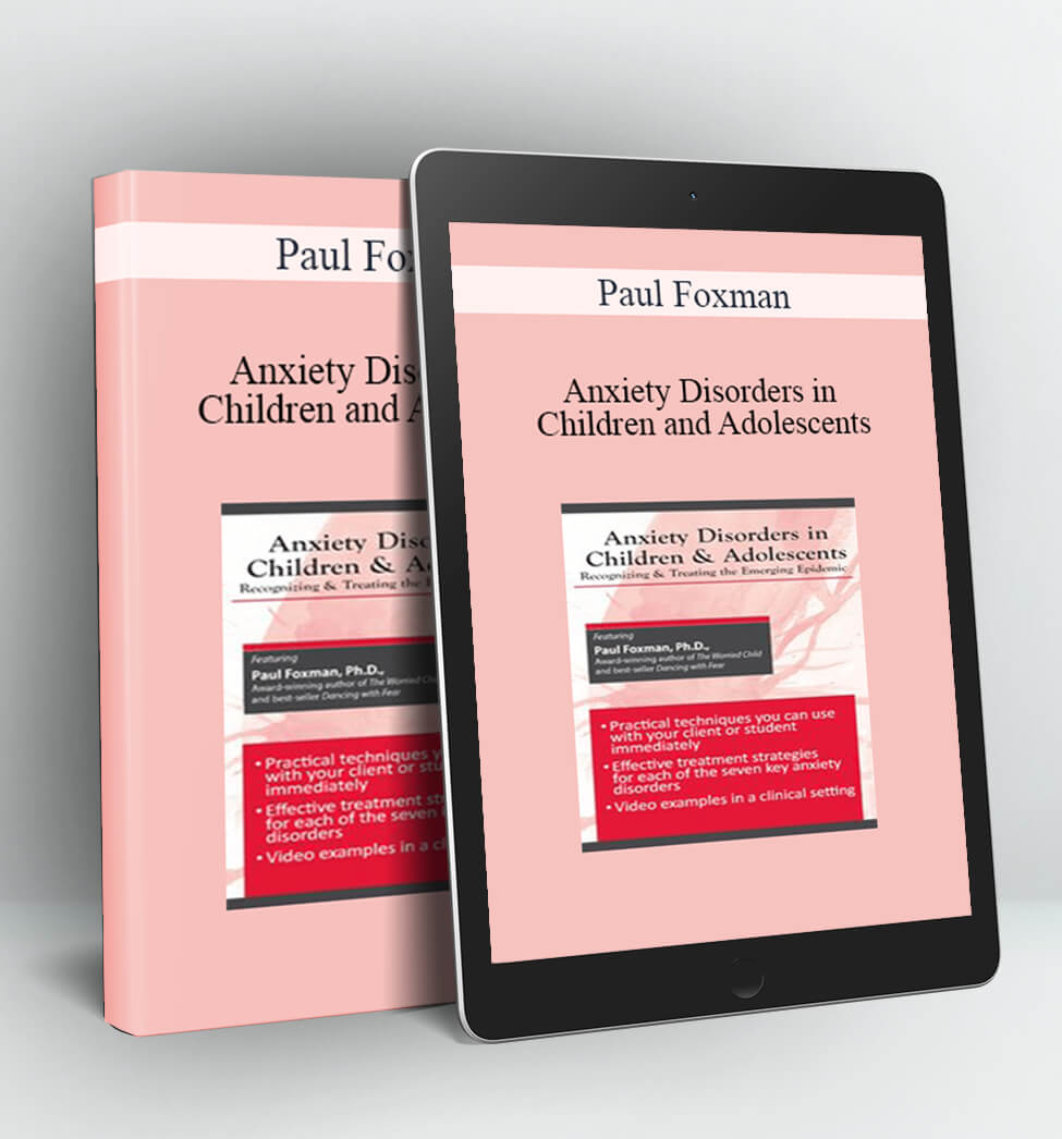 Anxiety Disorders in Children and Adolescents - Paul Foxman