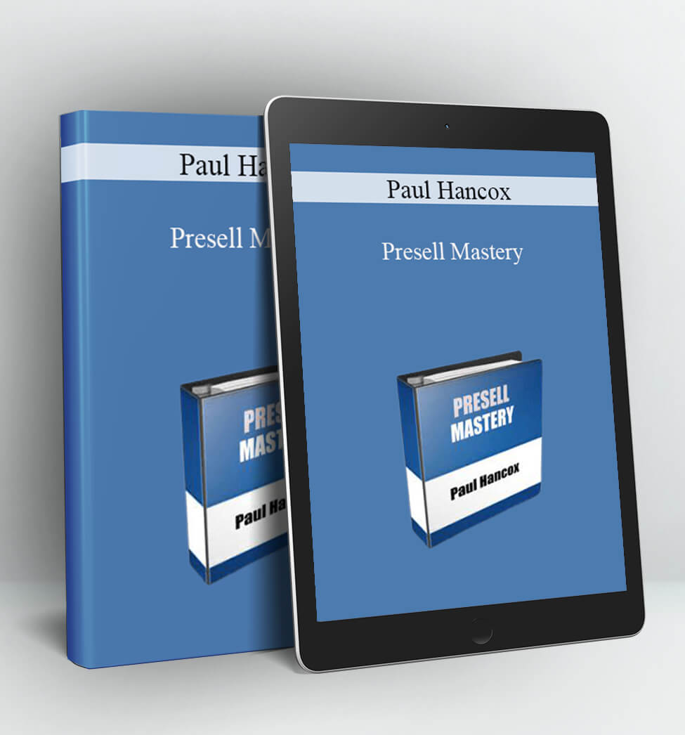 Presell Mastery - Paul Hancox