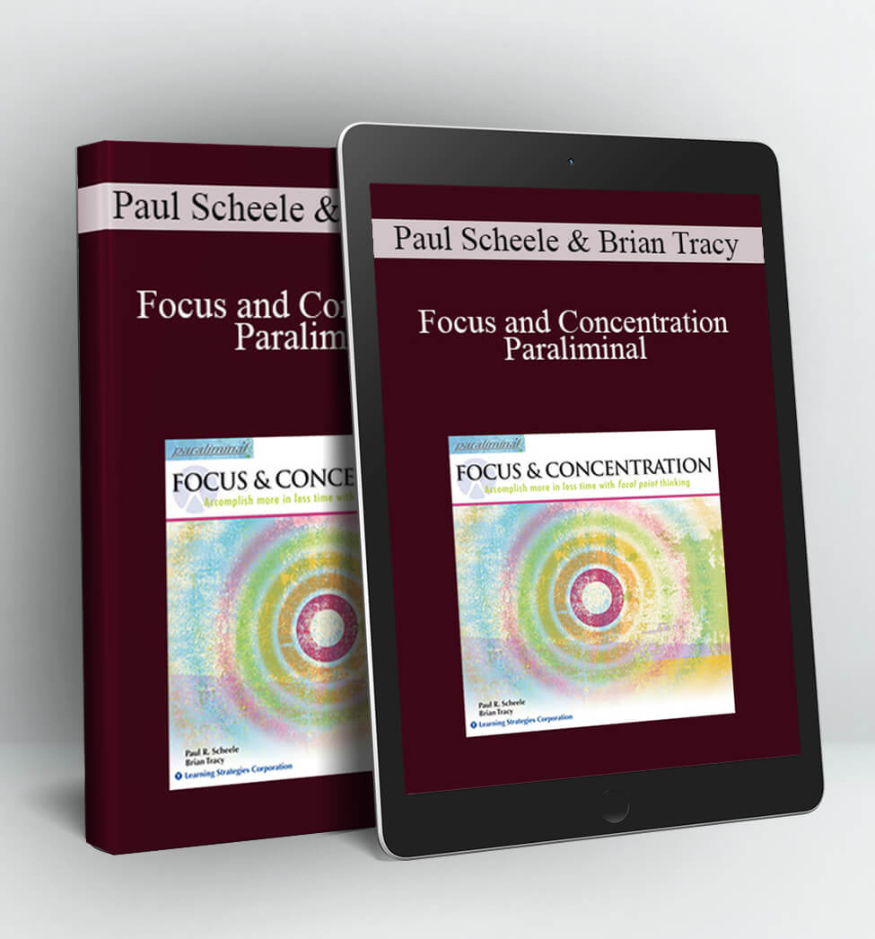 Focus and Concentration Paraliminal - Paul Scheele and Brian Tracy