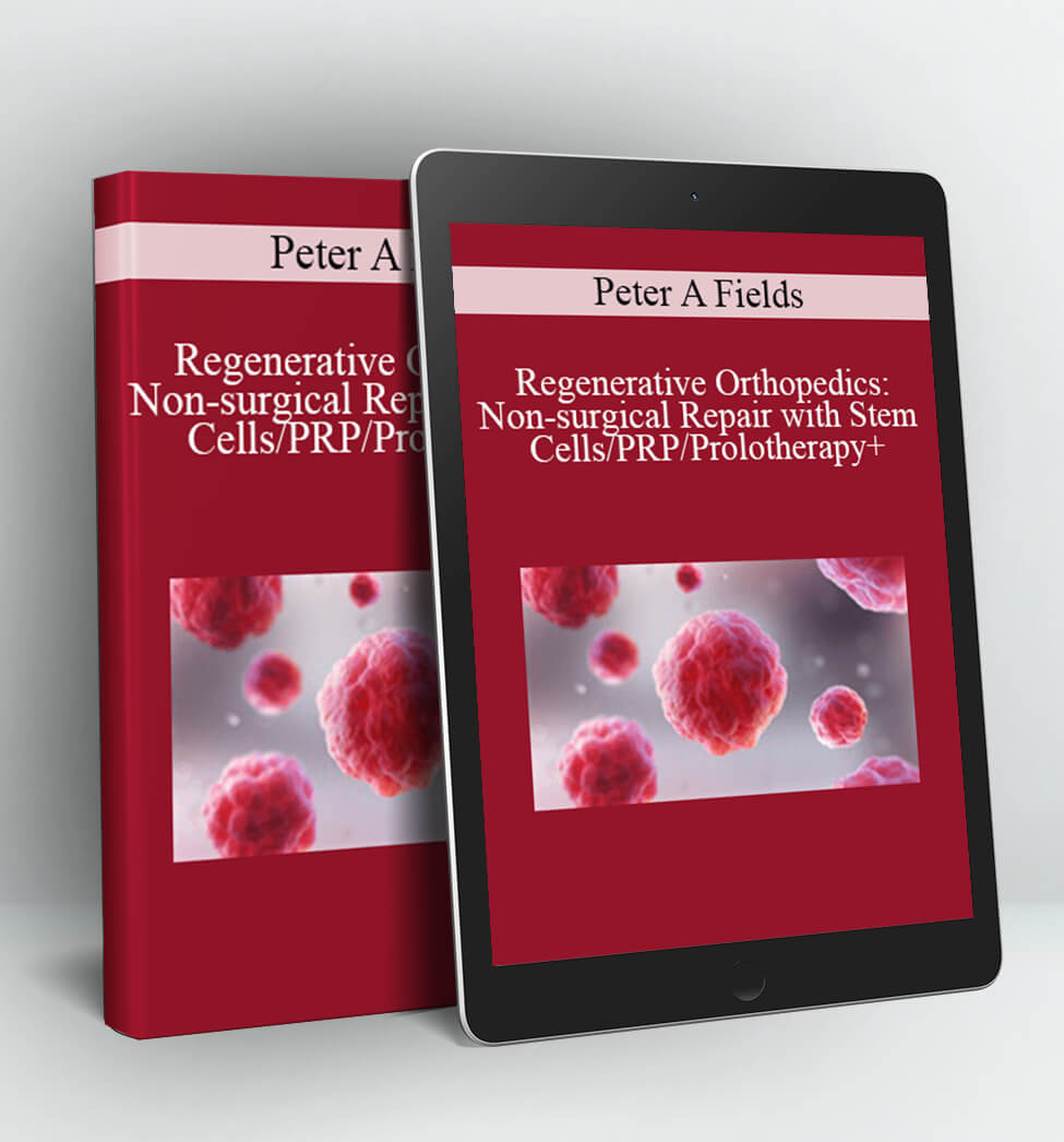 Regenerative Orthopedics - Peter A Fields