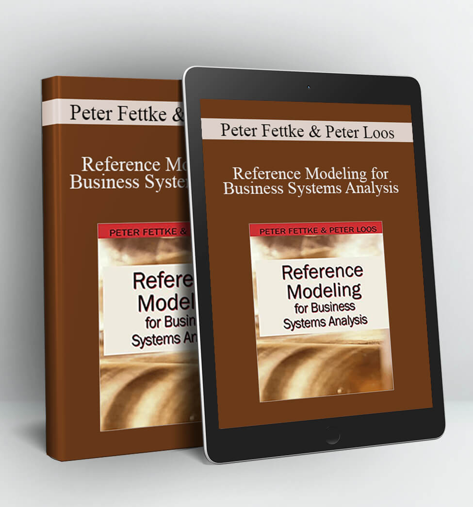 Reference Modeling for Business Systems Analysis - Peter Fettke
