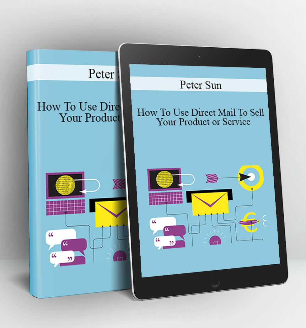 How To Use Direct Mail To Sell Your Product or Service - Peter Sun