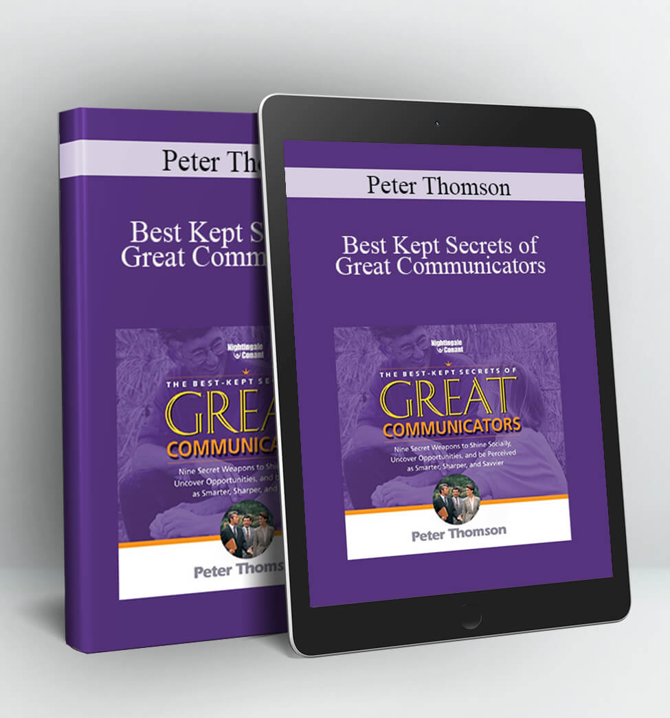 Best Kept Secrets of Great Communicators - Peter Thomson