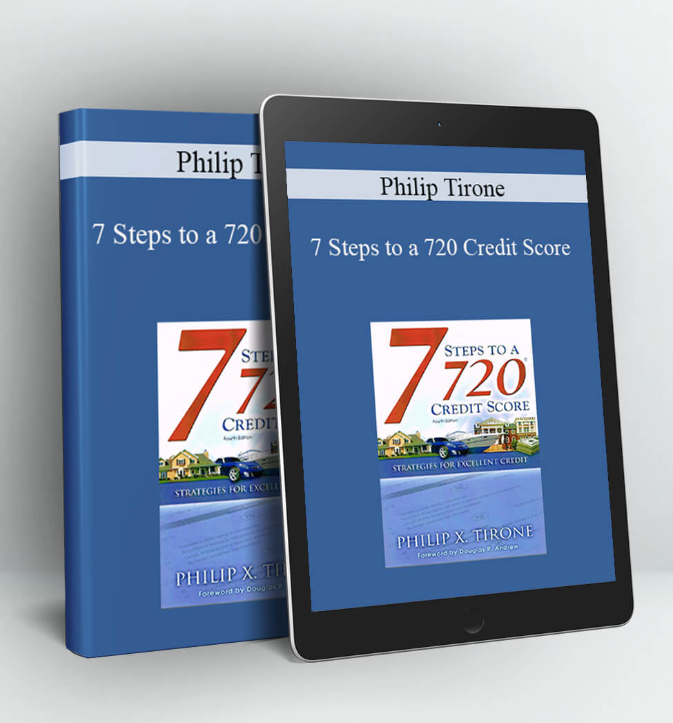 7 Steps to a 720 Credit Score - Philip Tirone