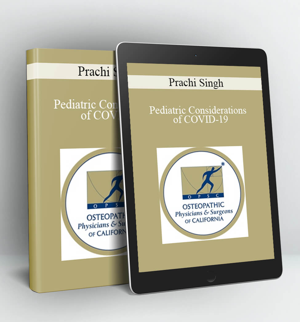 Pediatric Considerations of COVID-19 - Prachi Singh
