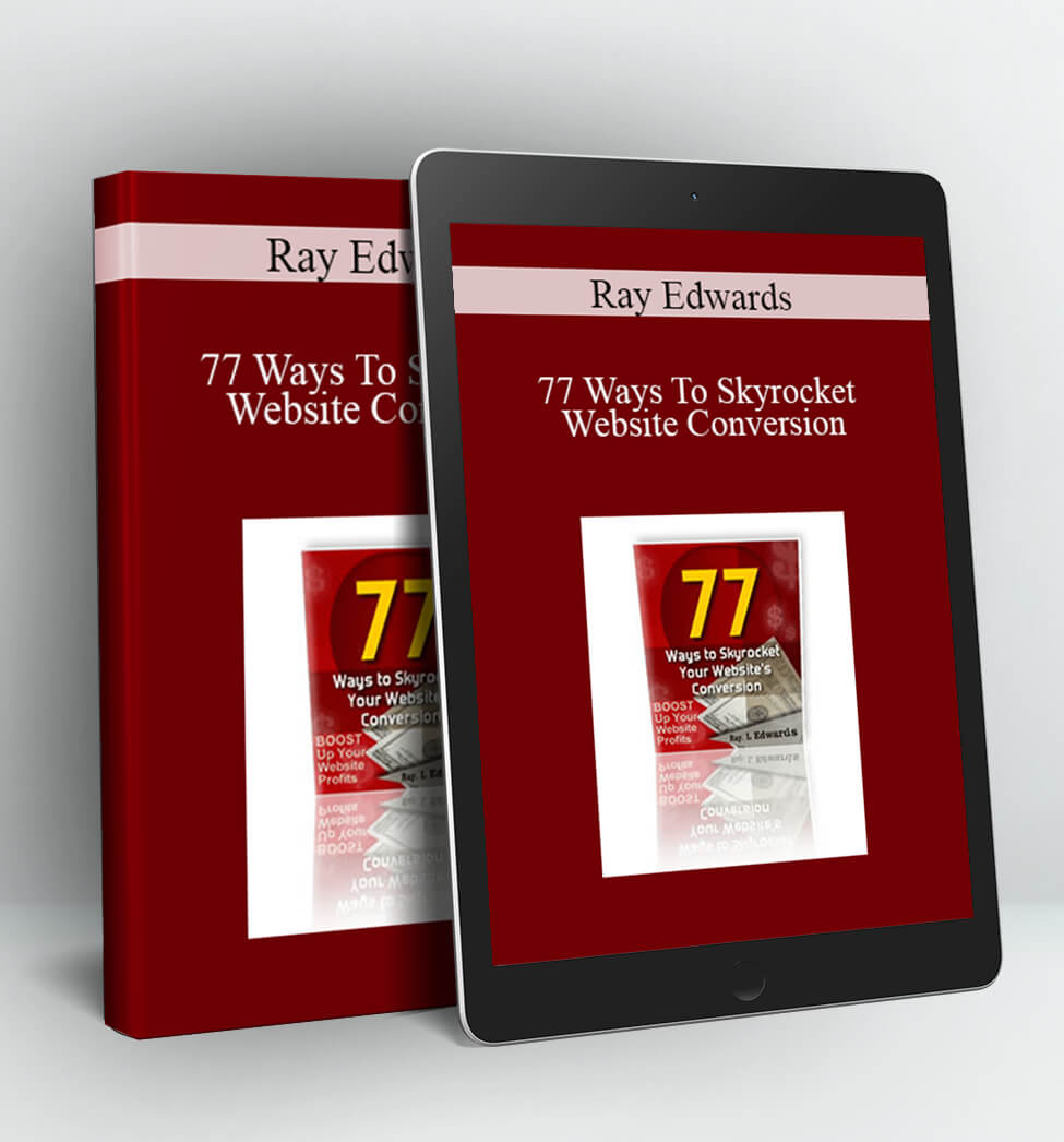 77 Ways To Skyrocket Website Conversion - Ray Edwards