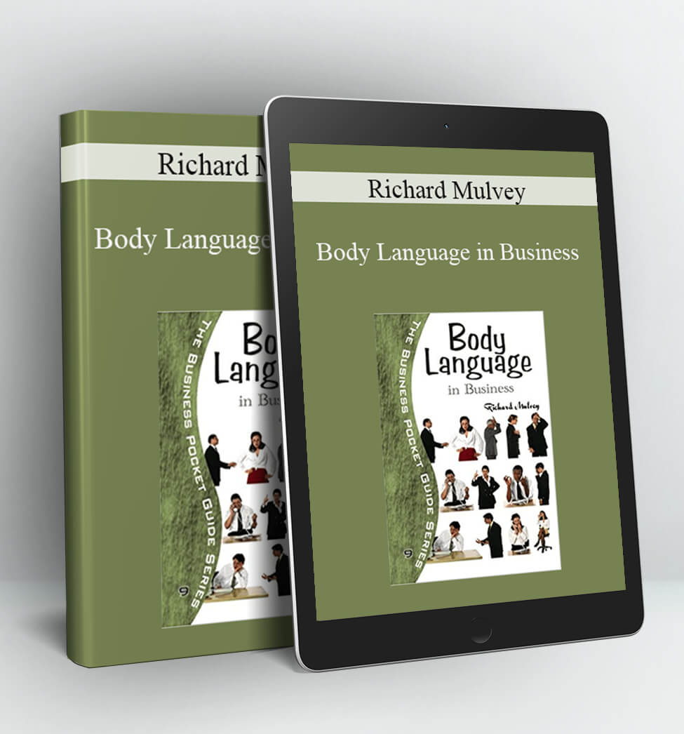 Body Language in Business - Richard Mulvey