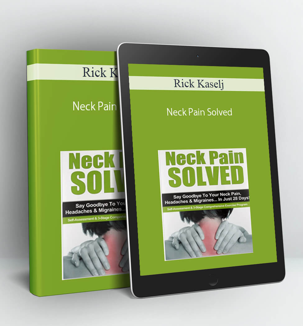 Neck Pain Solved - Rick Kaselj