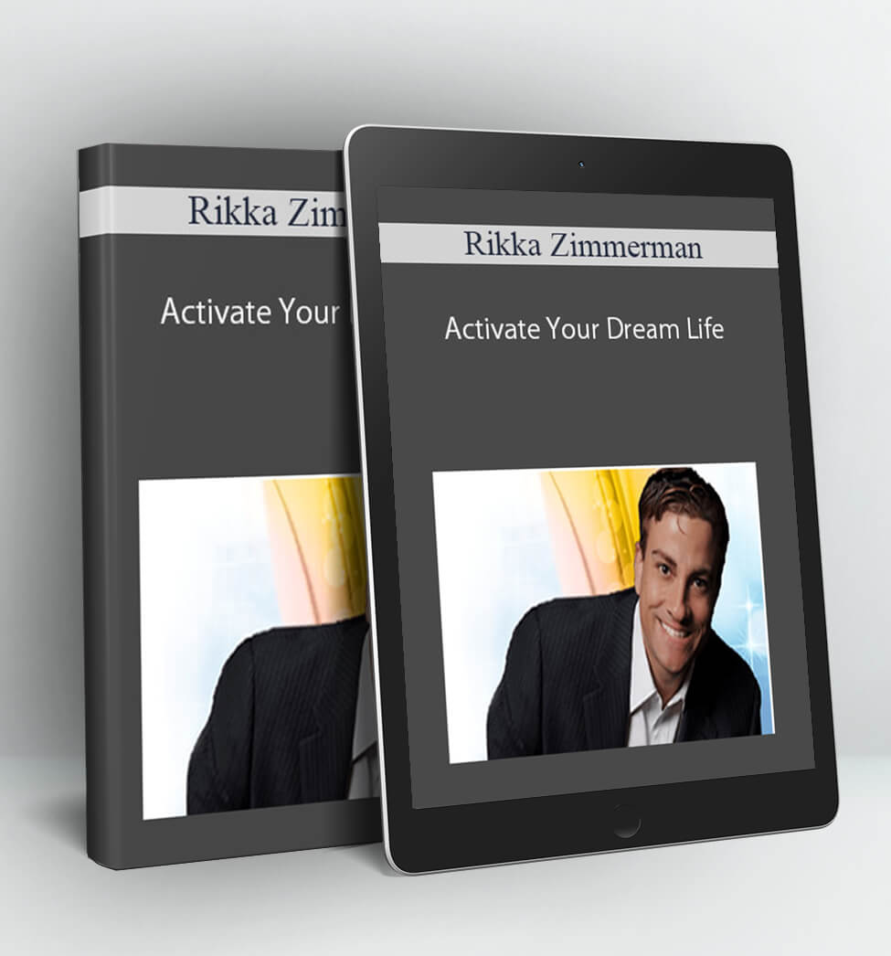 Activate Your Dream Life - Rikka Zimmerman