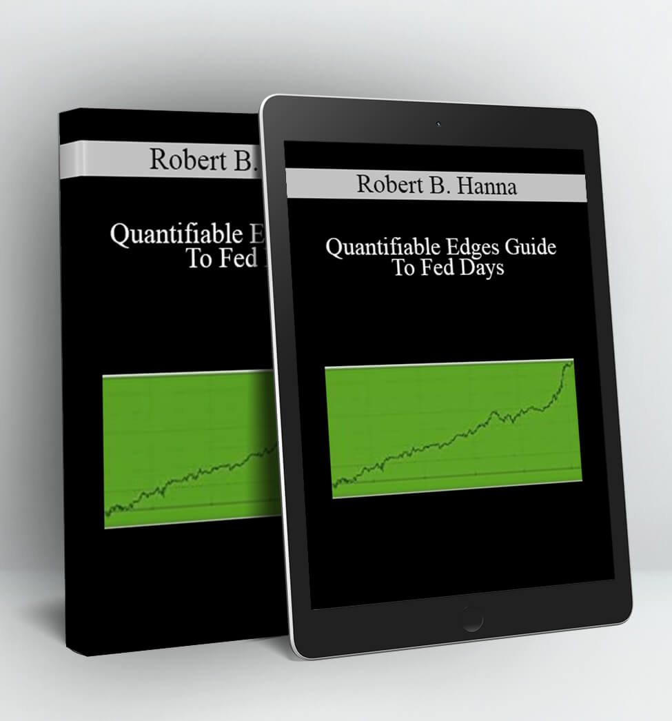 Quantifiable Edges Guide To Fed Days - Robert B. Hanna