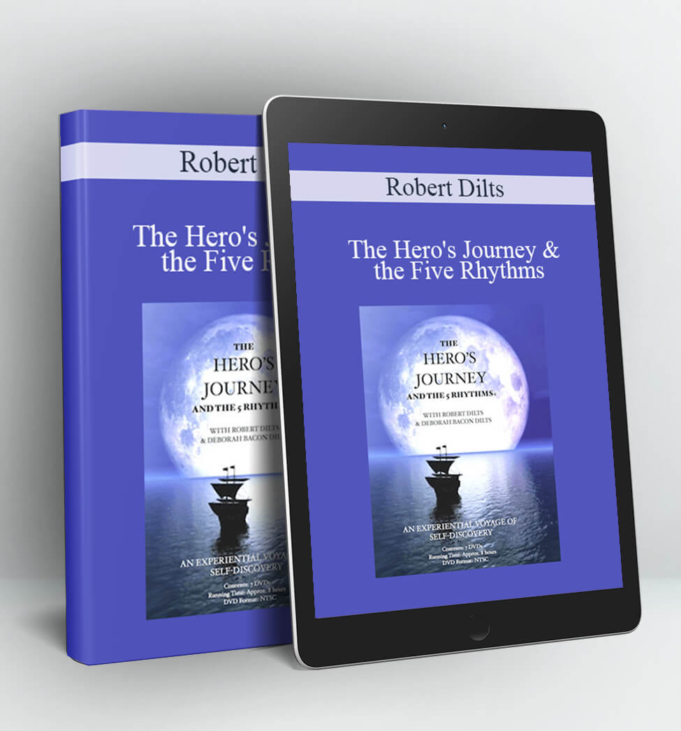 The Hero's Journey & the Five Rhythms - Robert Dilts