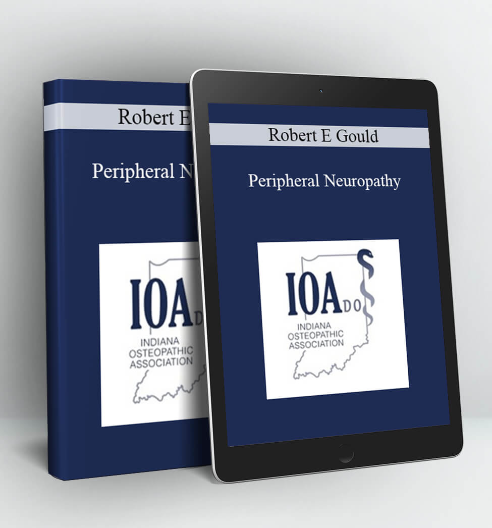 Peripheral Neuropathy - Robert E Gould