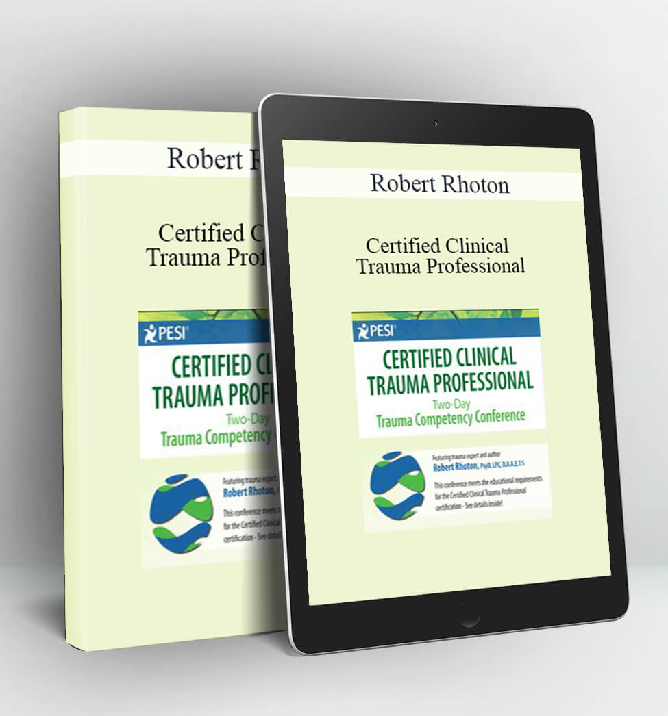 Certified Clinical Trauma Professional - Robert Rhoton