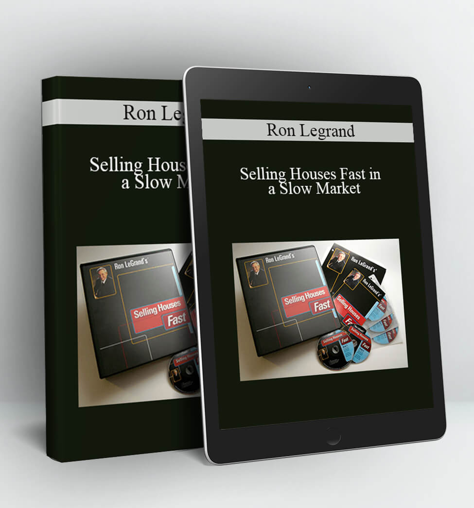 Selling Houses Fast in a Slow Market - Ron Legrand