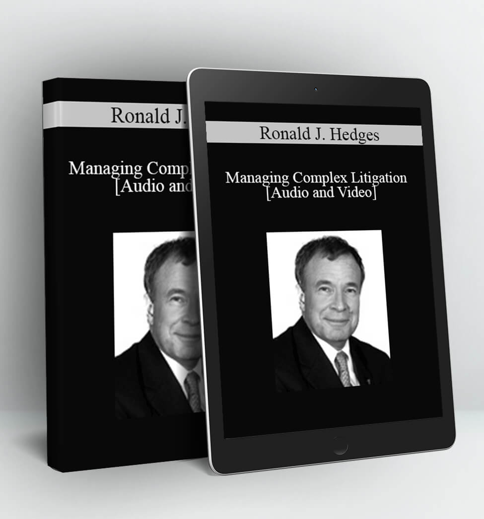 Managing Complex Litigation - Ronald J. Hedges