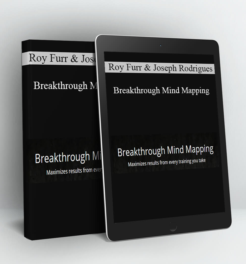 Breakthrough Mind Mapping - Roy Furr & Joseph Rodrigues