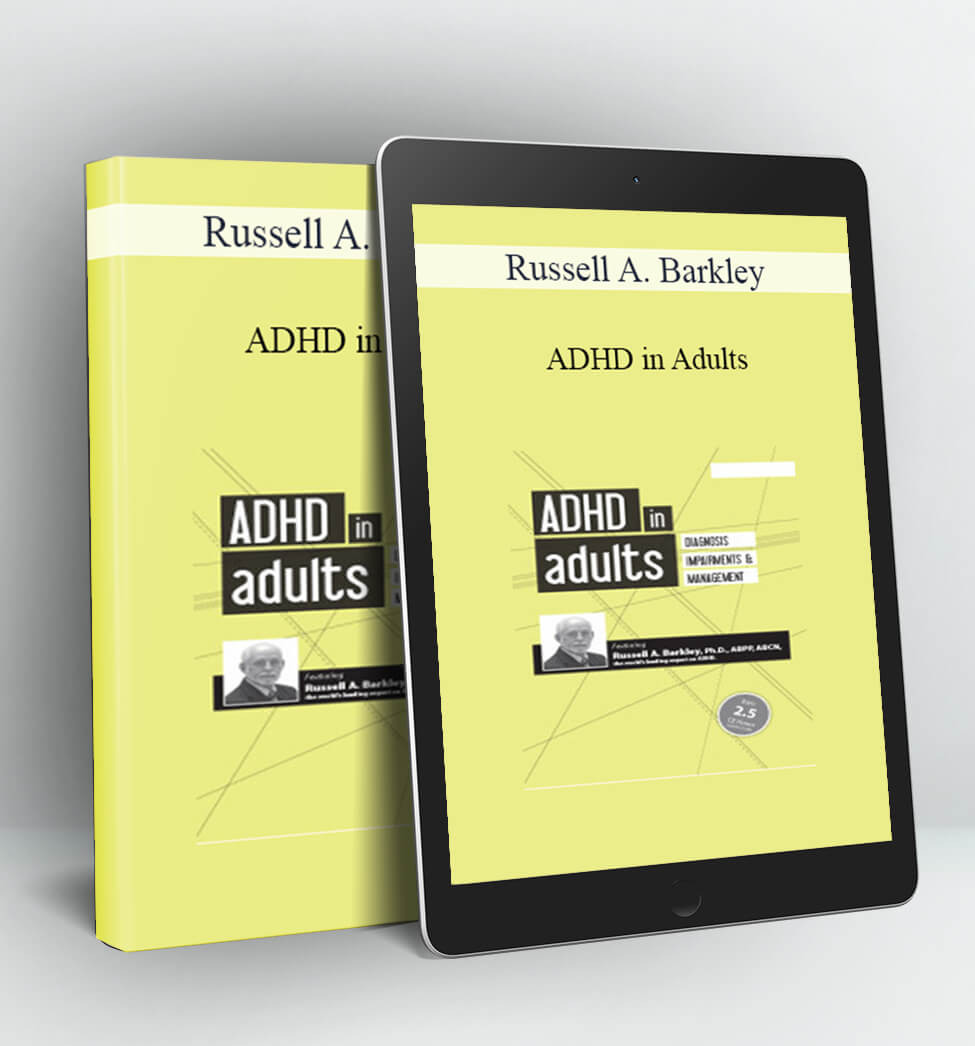 ADHD in Adults - Russell A. Barkley