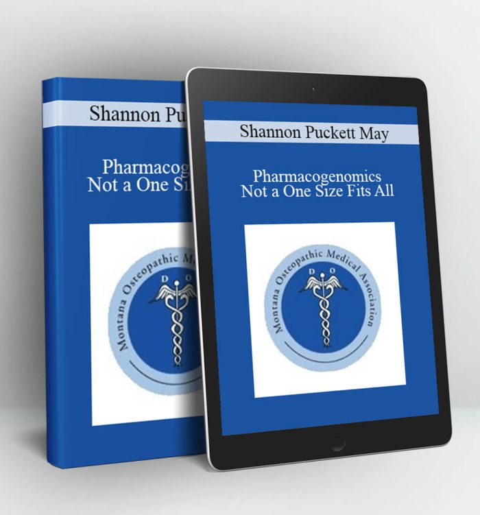 Pharmacogenomics - Not a One Size Fits All - Shannon Puckett May