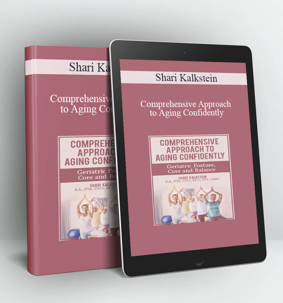 Comprehensive Approach to Aging Confidently - Shari Kalkstein