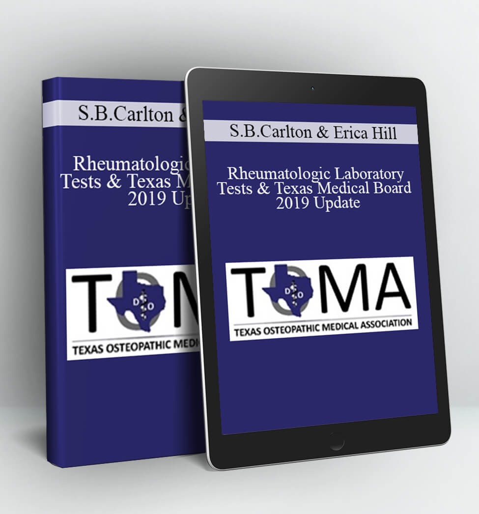 Rheumatologic Laboratory Tests & Texas Medical Board -2019 Update - Stephen Brint Carlton