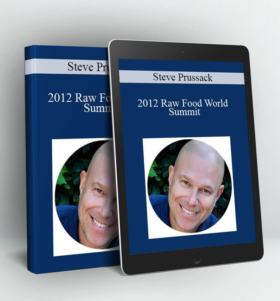 2012 Raw Food World Summit - Steve Prussack