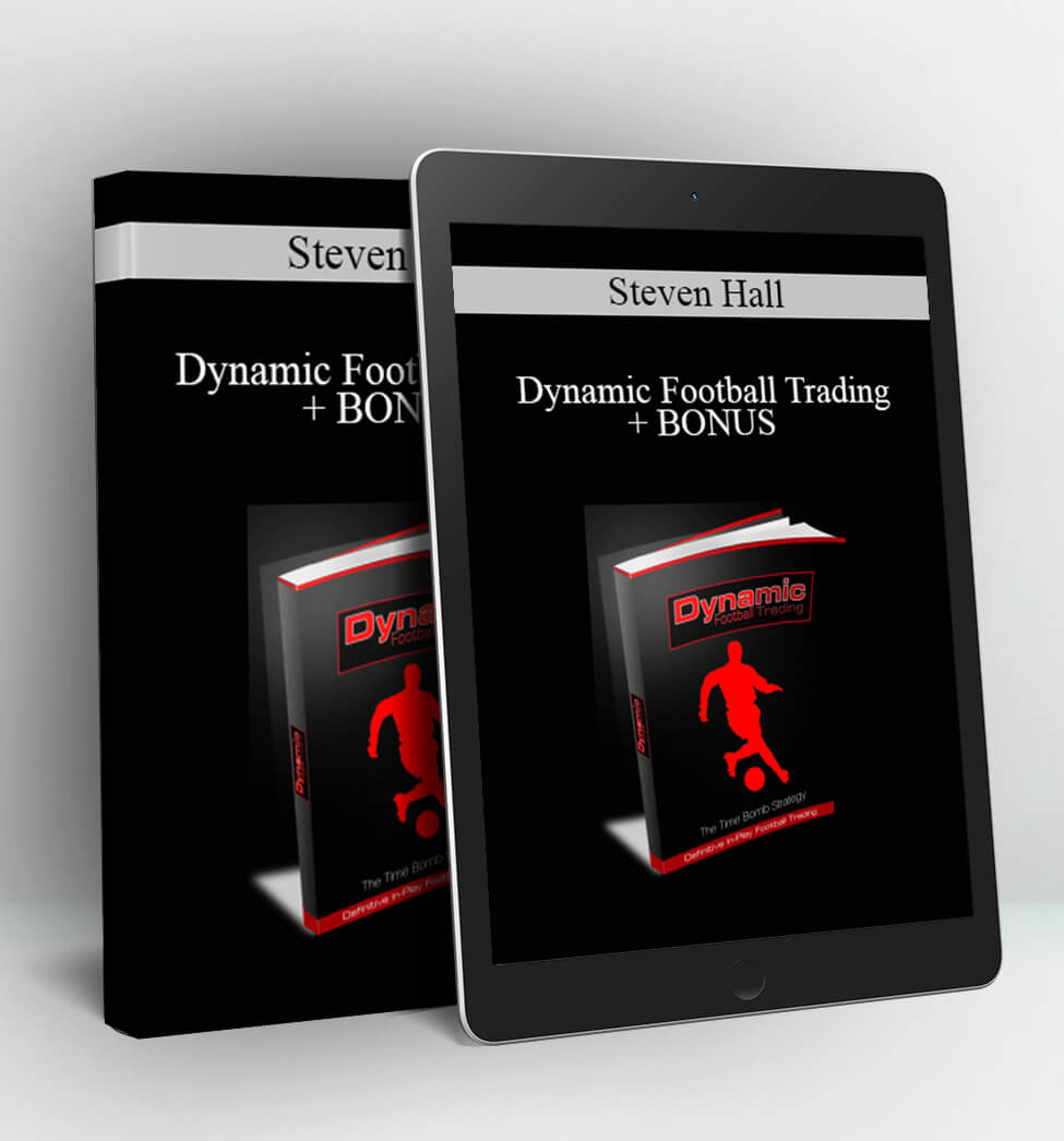 Dynamic Football Trading + BONUS - Steven Hall