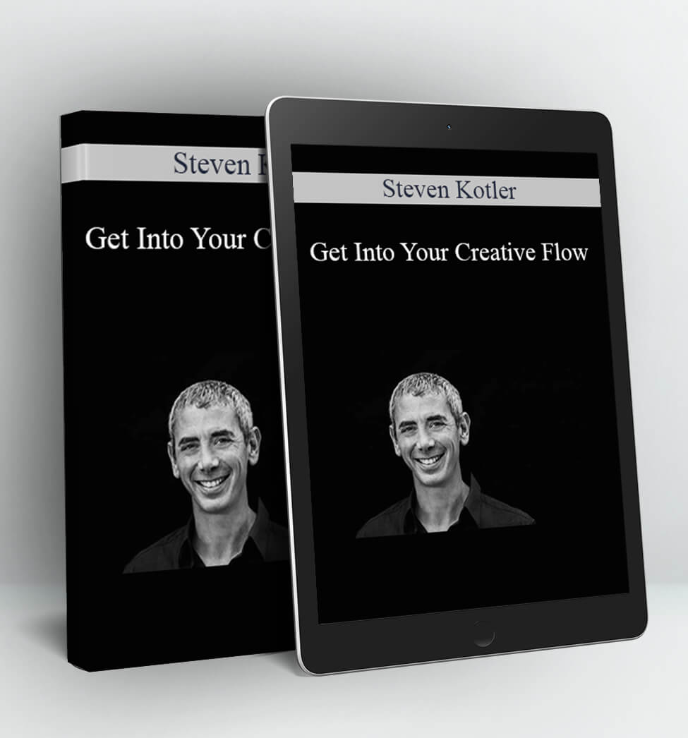 Get Into Your Creative Flow - Steven Kotler