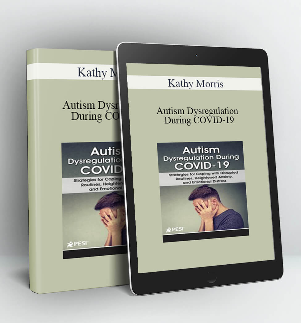 Autism Dysregulation During COVID-19 - Kathy Morris