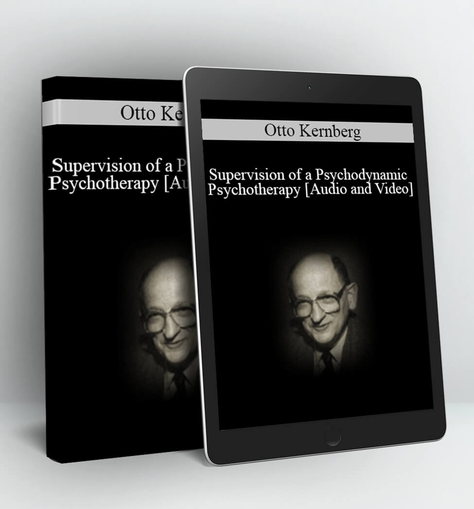 Otto Kernberg - Supervision of a Psychodynamic Psychotherapy