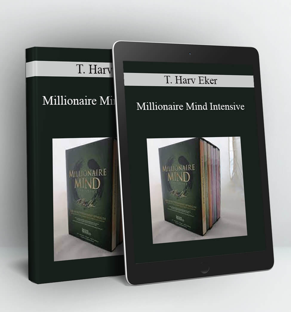 Millionaire Mind Intensive - T. Harv Eker