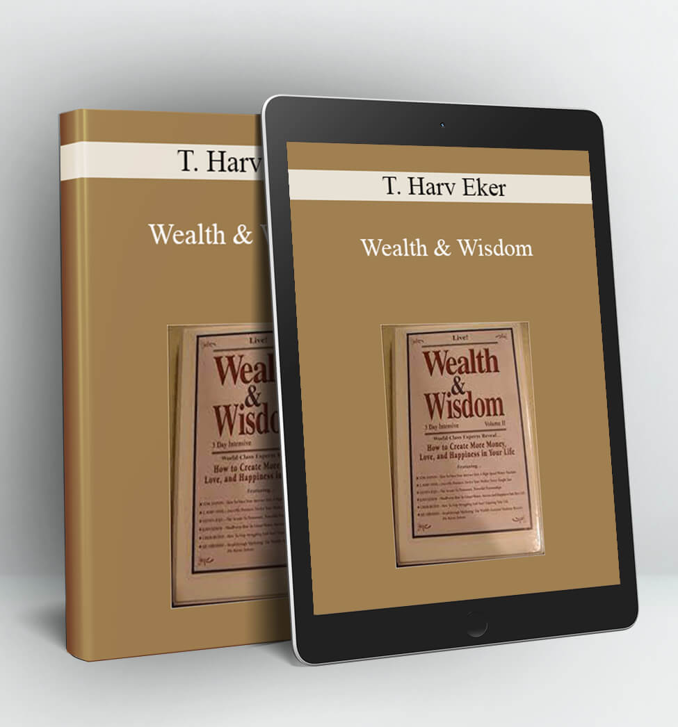 Wealth & Wisdom - T. Harv Eker