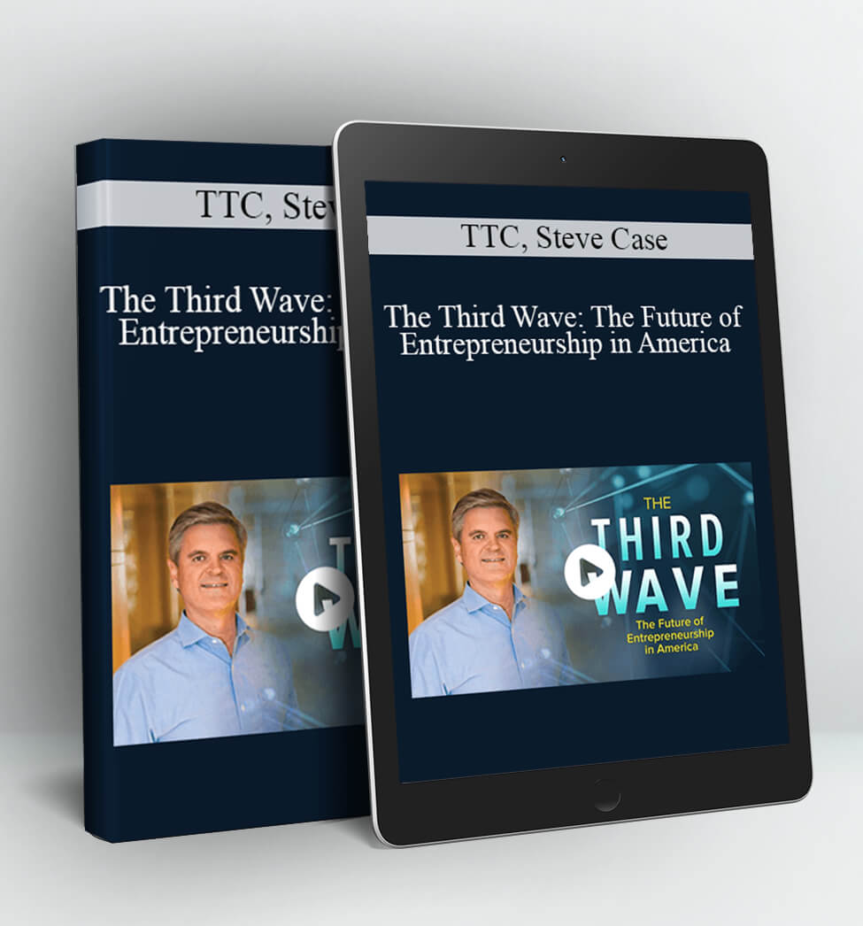 The Third Wave: The Future of Entrepreneurship in America - TTC