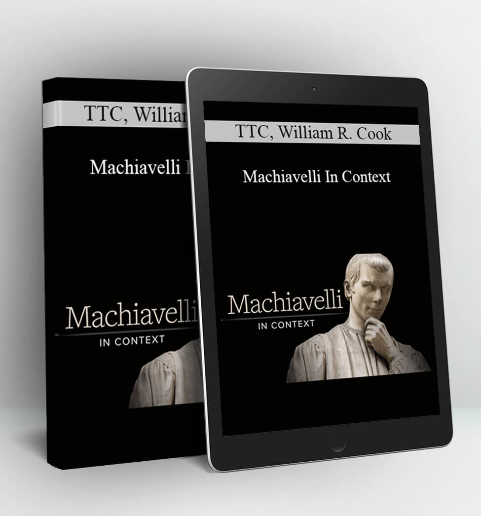 Machiavelli In Context - TTC