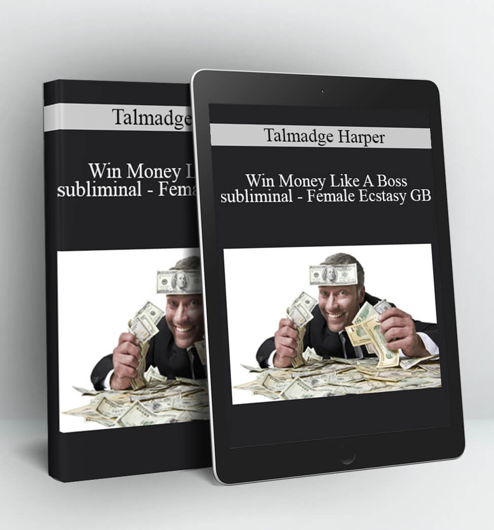 Win Money Like A Boss subliminal - Female Ecstasy GB - Talmadge Harper