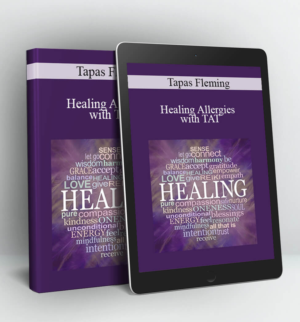 Healing Allergies with TAT - Tapas Fleming