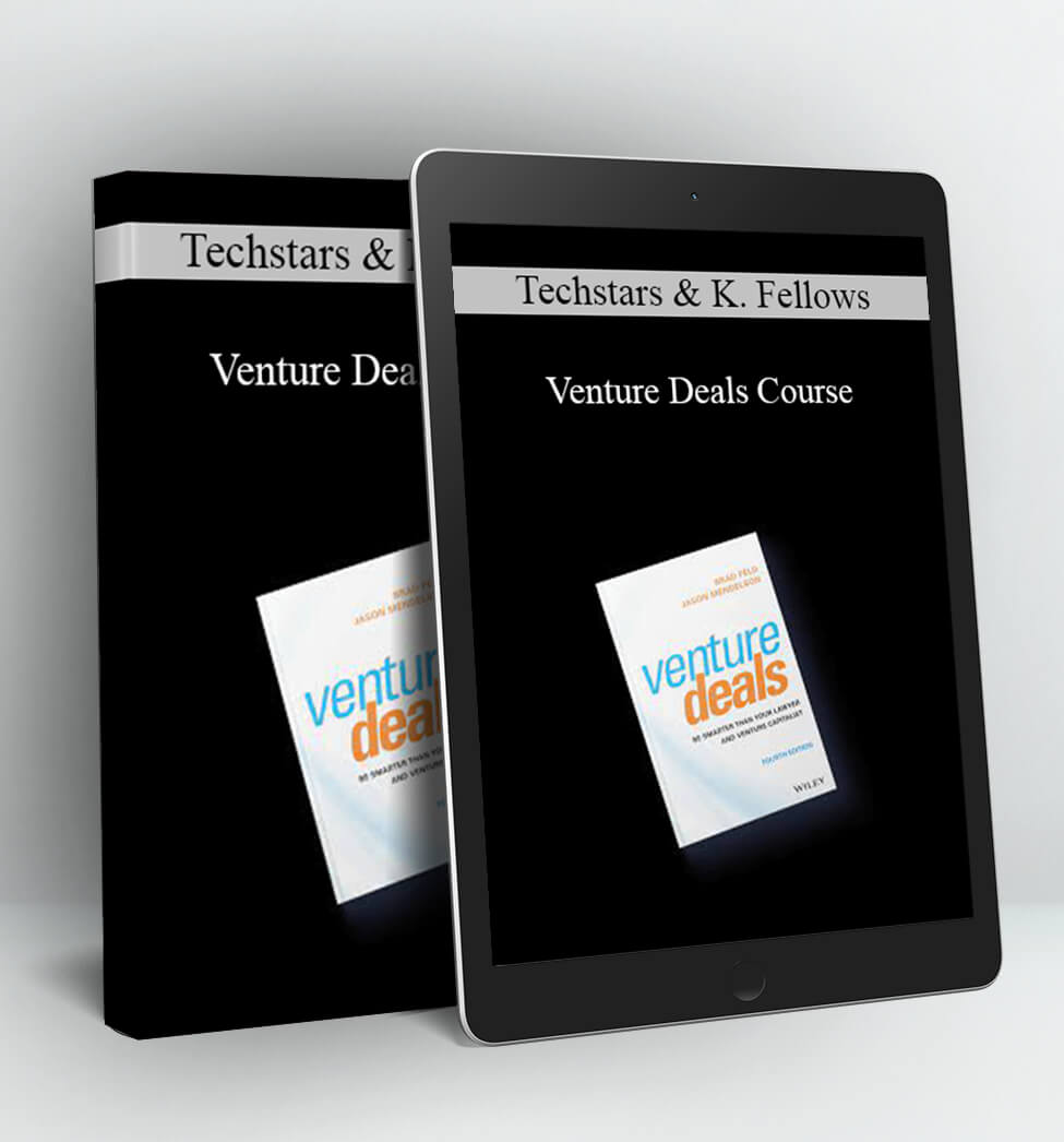 Venture Deals Course - Techstars & Kauffman Fellows