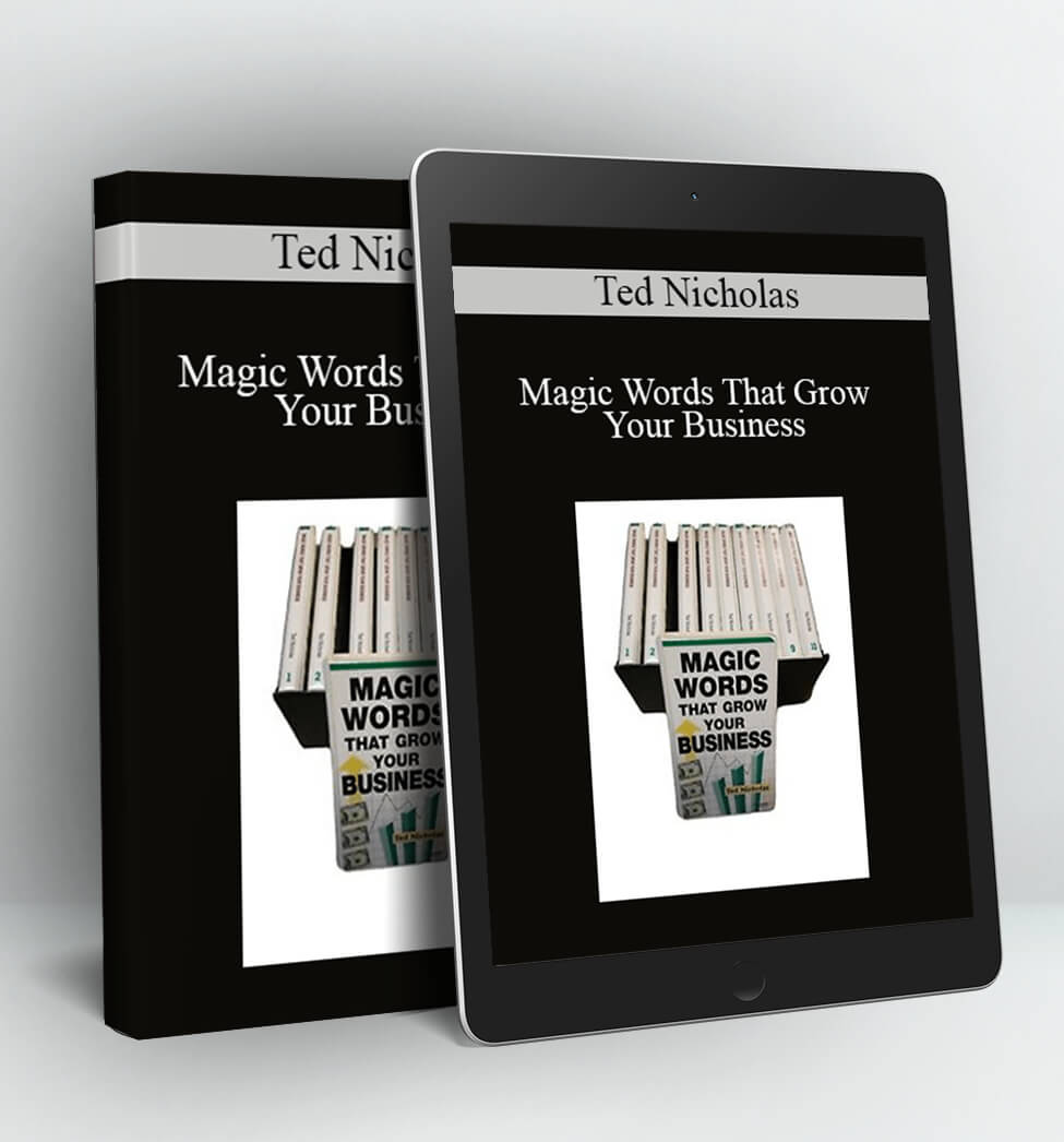 Magic Words That Grow Your Business - Ted Nicholas