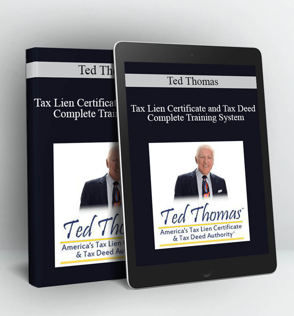 Tax Lien Certificate and Tax Deed Complete Training System - Ted Thomas