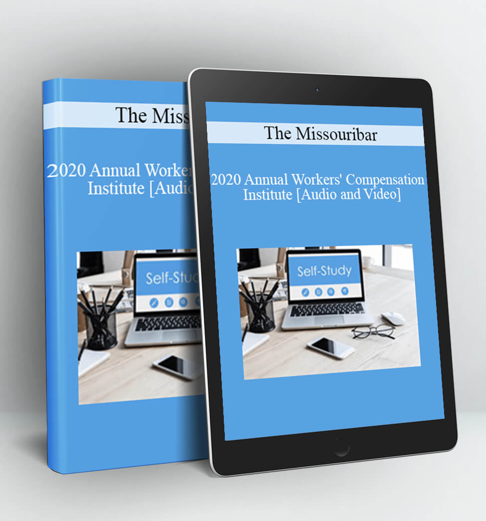 2020 Annual Workers' Compensation Institute - The Missouribar