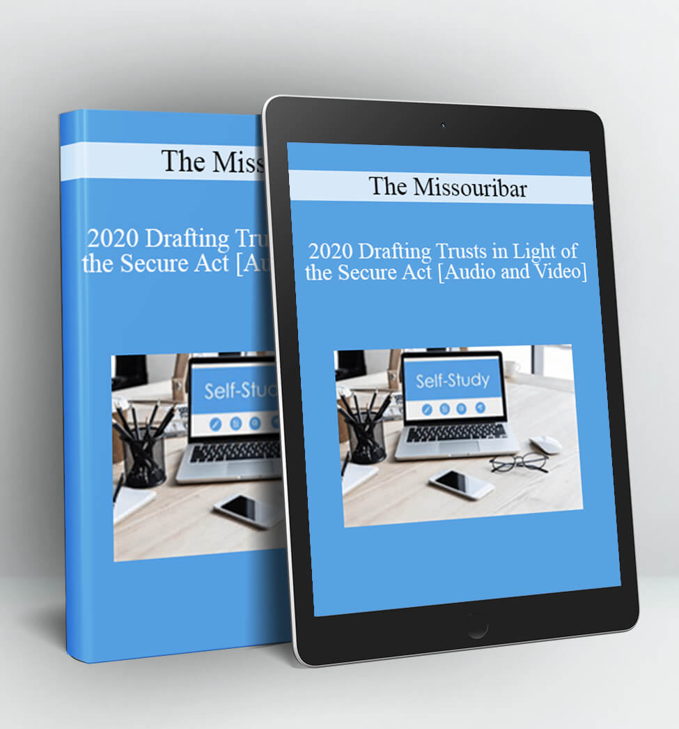 2020 Drafting Trusts in Light of the Secure Act - The Missouribar