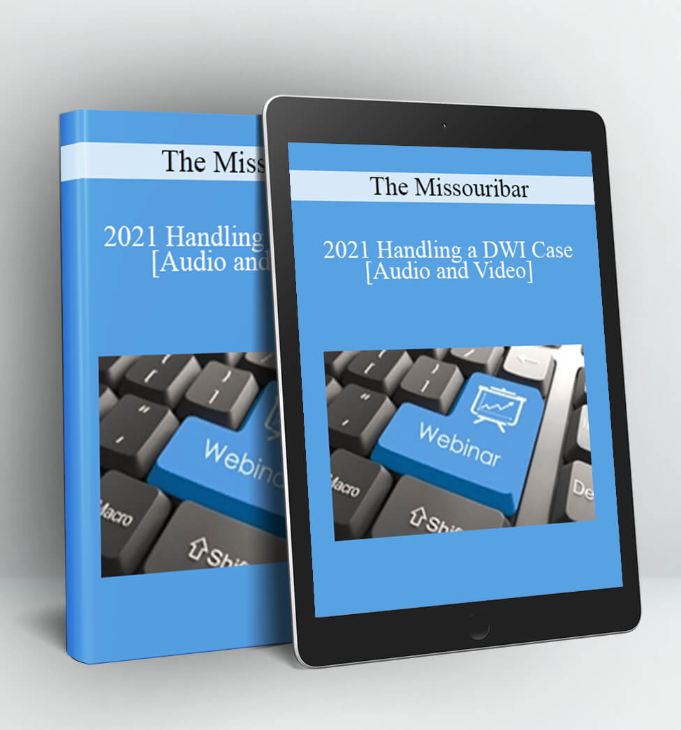 2021 Handling a DWI Case - The Missouribar