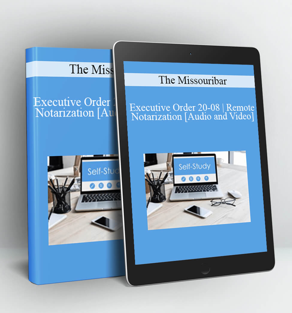 Executive Order 20-08 | Remote Notarization - The Missouribar