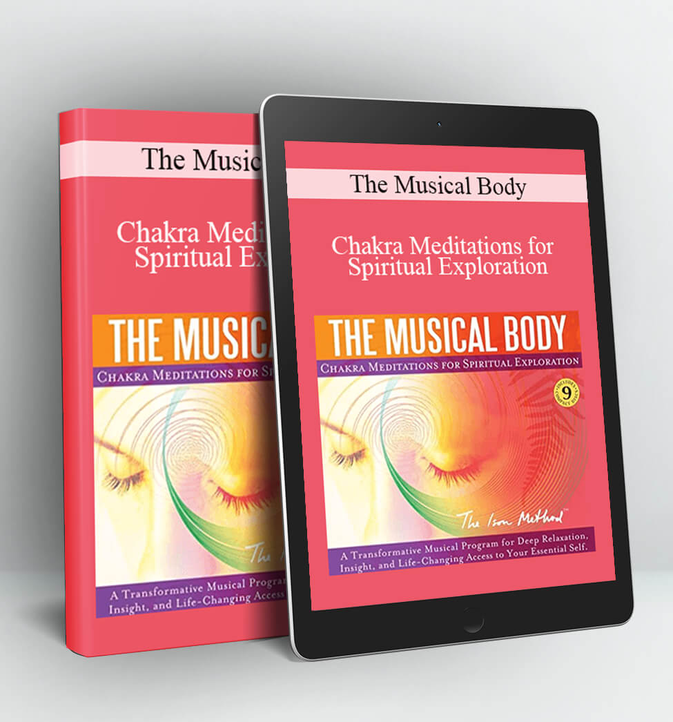 The Musical Body - Chakra Meditations for Spiritual Exploration