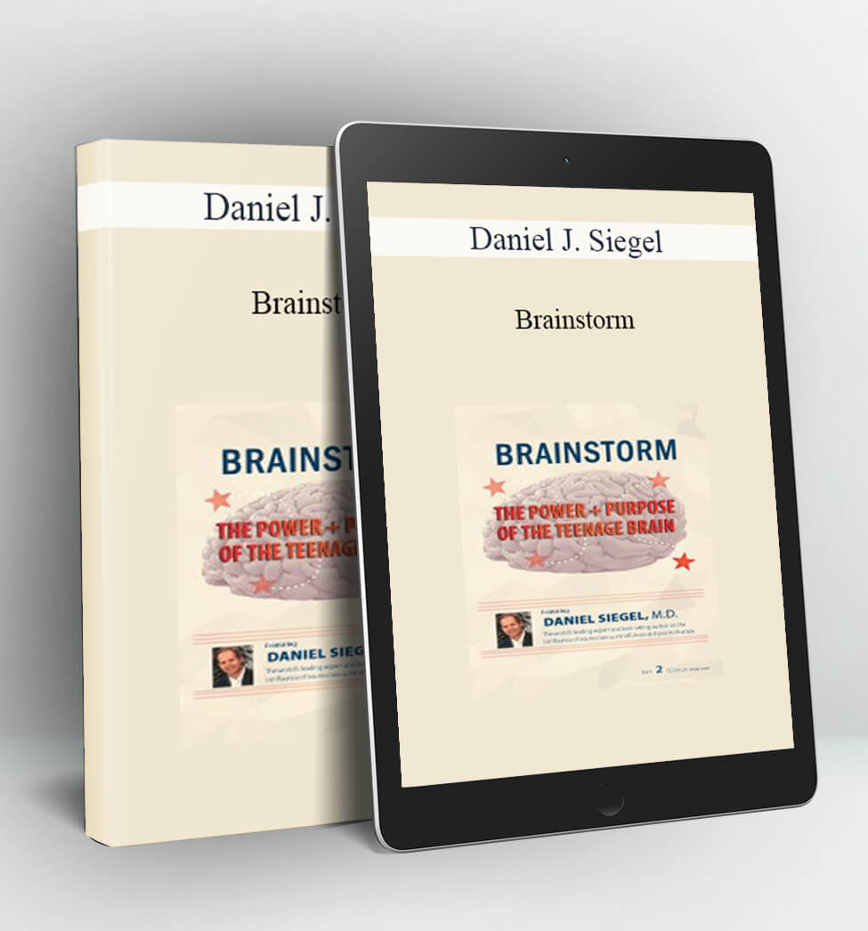 Brainstorm: The Power + Purpose of the Teenage Brain - Daniel J. Siegel