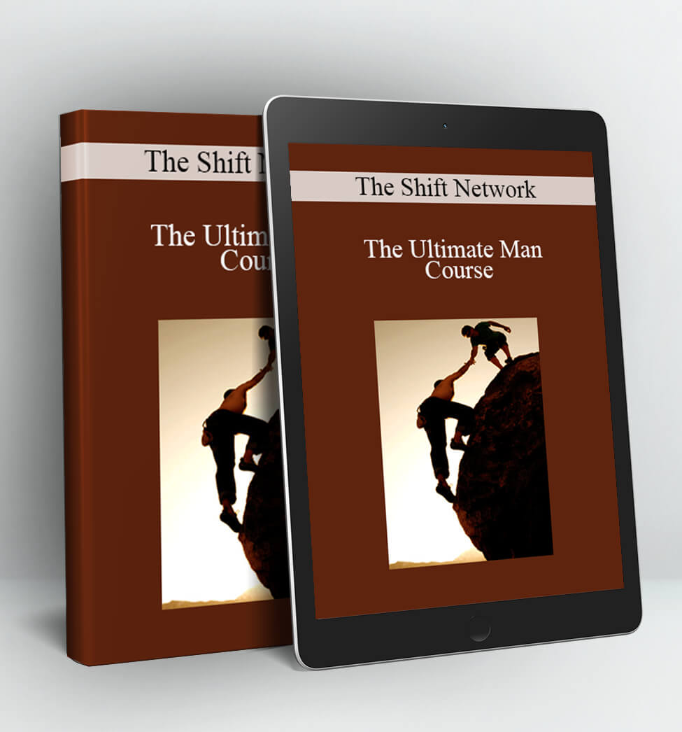 The Shift Network - The Ultimate Man Course