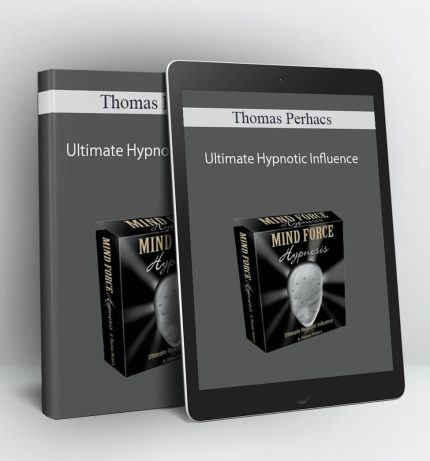 Ultimate Hypnotic Influence - Thomas Perhacs