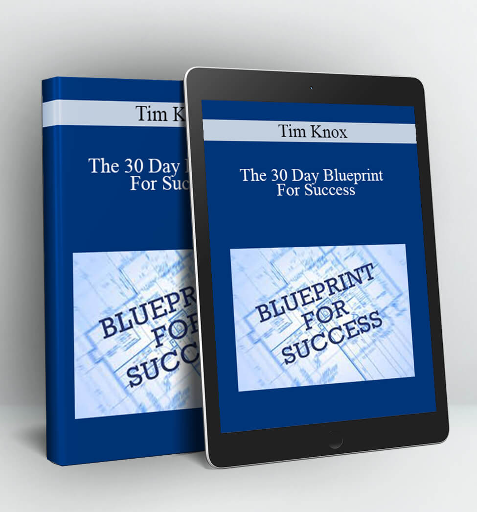 The 30 Day Blueprint For Success - Tim Knox