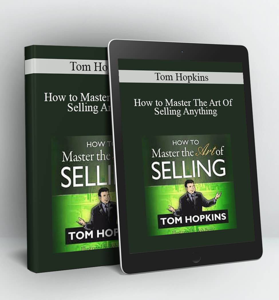 How to Master The Art Of Selling Anything - Tom Hopkins