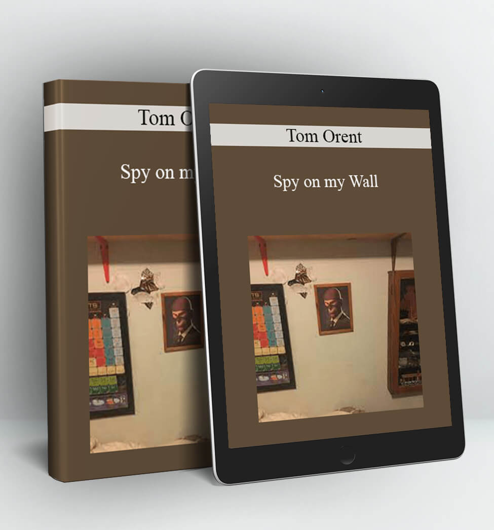 Spy on my Wall - Tom Orent