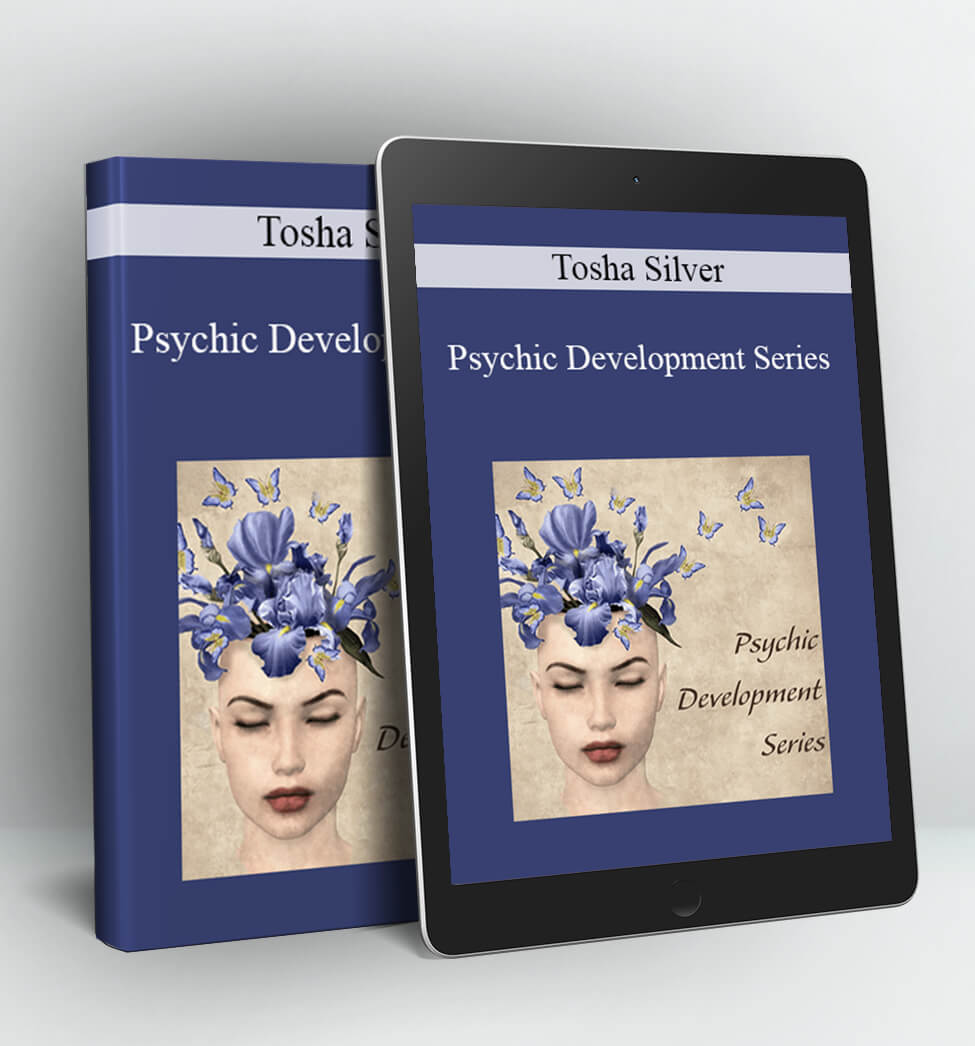 Psychic Development Series - Tosha Silver